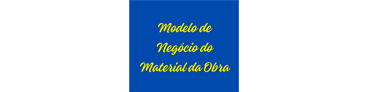 Modelo de Negcio do Material da Obra